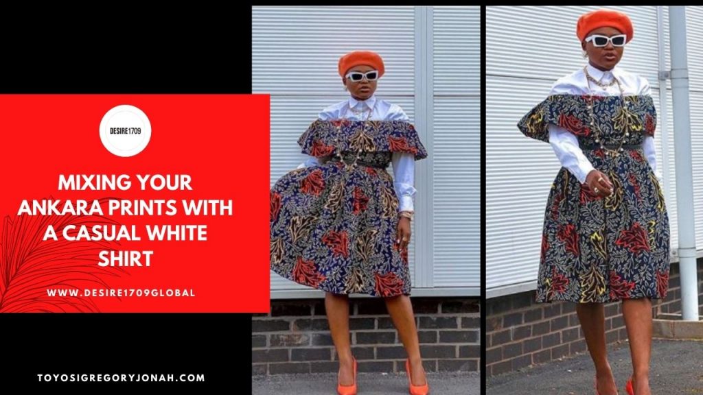 Mixing Your Ankara Prints with a Casual White Shirt