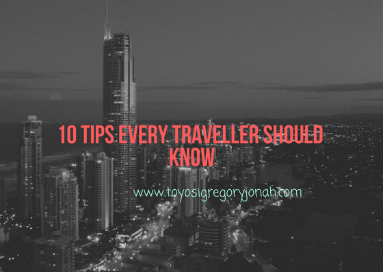 travel tips ,10 travel tips every traveller should know